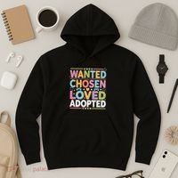 Wanted Chosen Loved Adopted Adoption Hoodie thumb 3