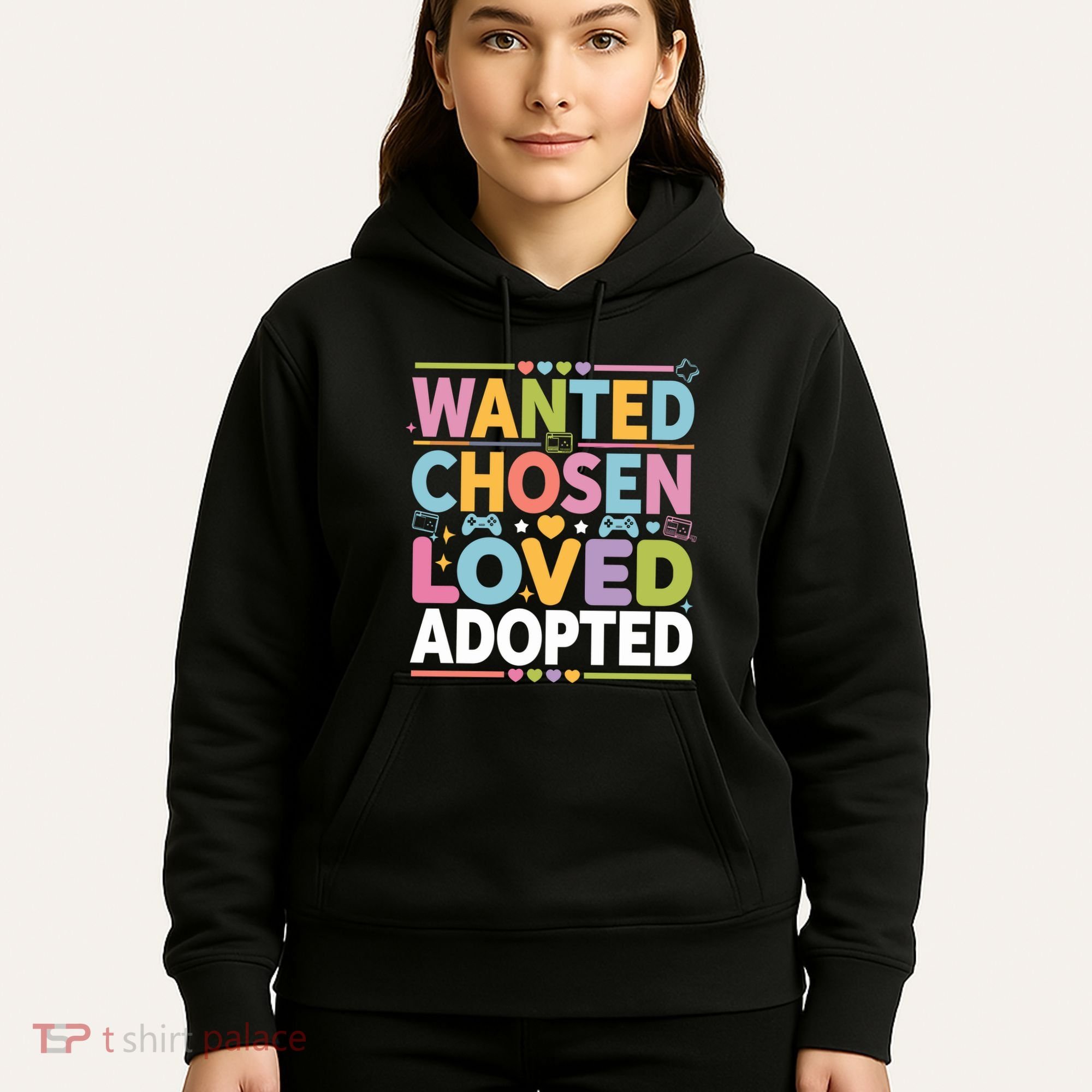 Wanted Chosen Loved Adopted Adoption Hoodie