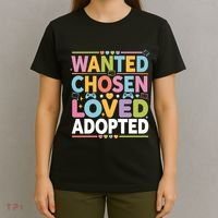 Wanted Chosen Loved Adopted Adoption T-Shirt thumb 4