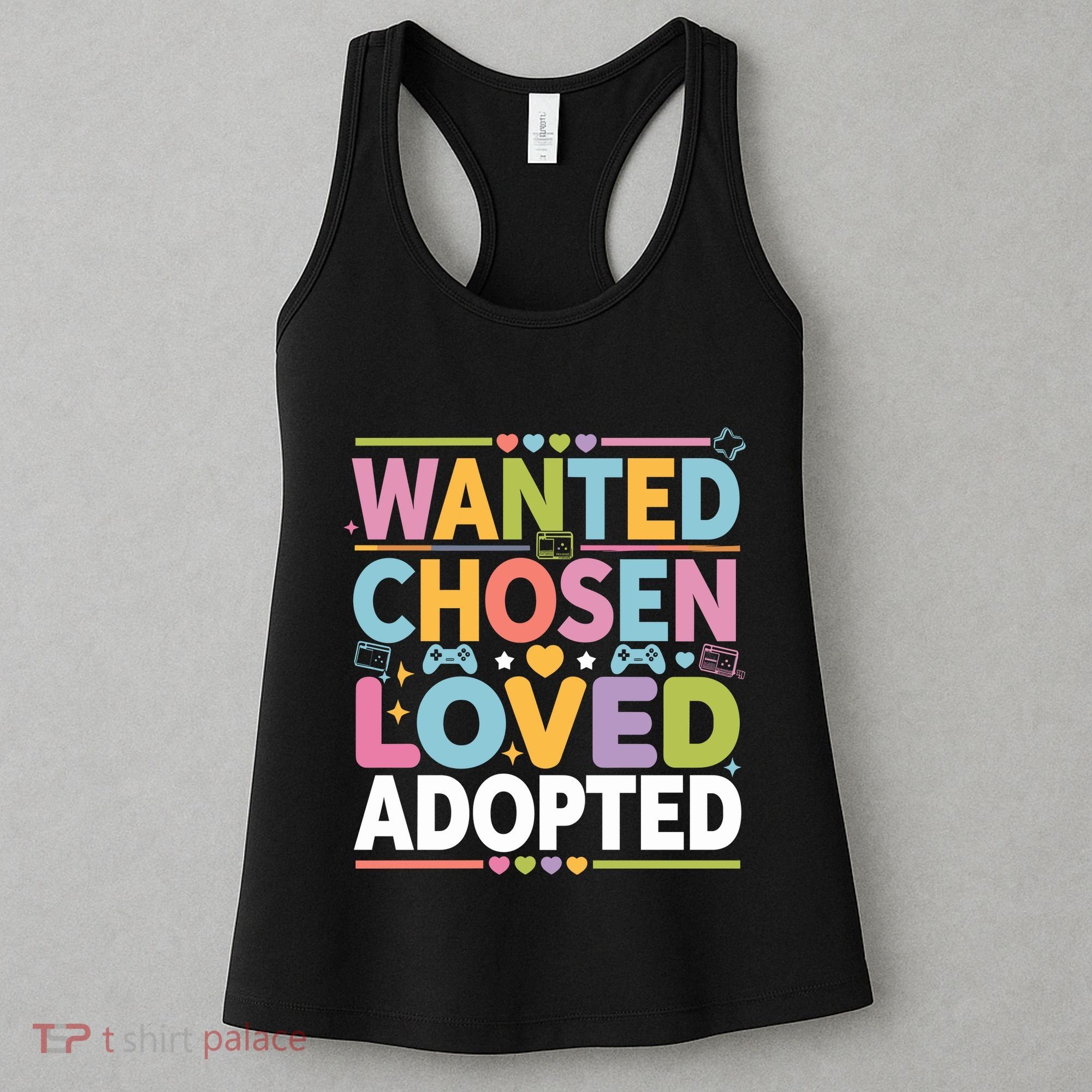 Wanted Chosen Loved Adopted Adoption Women's Tank Top
