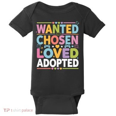 Wanted Chosen Loved Adopted Adoption Baby Bodysuit