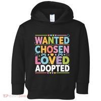 Wanted Chosen Loved Adopted Adoption Toddler Hoodie thumb 0