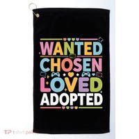 Wanted Chosen Loved Adopted Adoption Golf Towel thumb 0