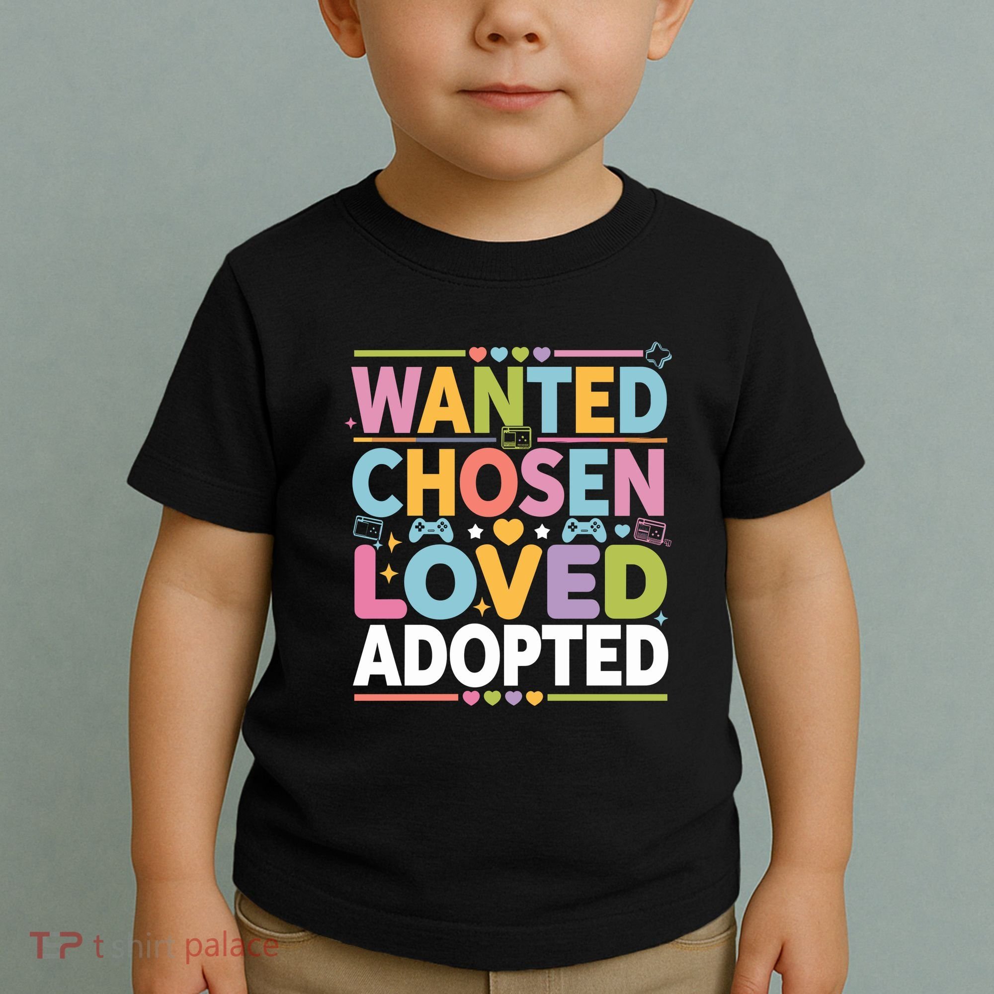 Wanted Chosen Loved Adopted Adoption Toddler T-Shirt