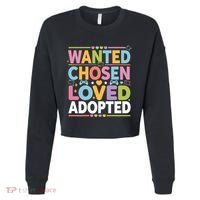 Wanted Chosen Loved Adopted Adoption Cropped Pullover Crew thumb 0