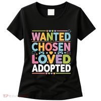 Wanted Chosen Loved Adopted Adoption Women's T-Shirt thumb 0
