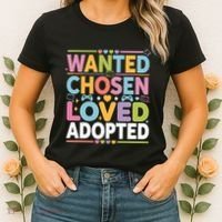 Wanted Chosen Loved Adopted Adoption Women's T-Shirt thumb 2