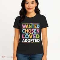 Wanted Chosen Loved Adopted Adoption Women's T-Shirt thumb 4