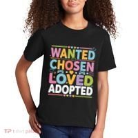 Wanted Chosen Loved Adopted Adoption Kids T-Shirt thumb 2