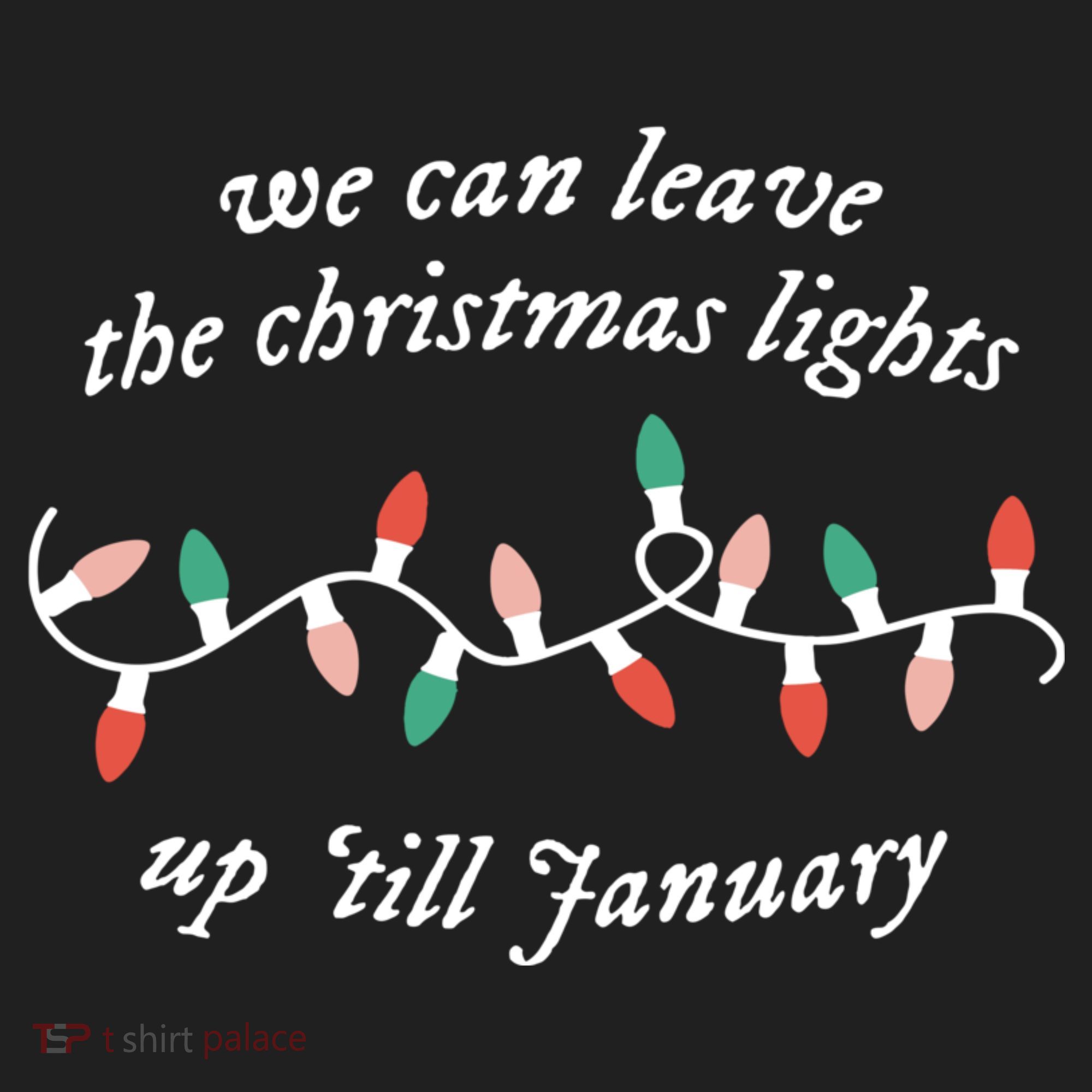 We Can Leave The Christmas Lights Up Til January Christmas Hat