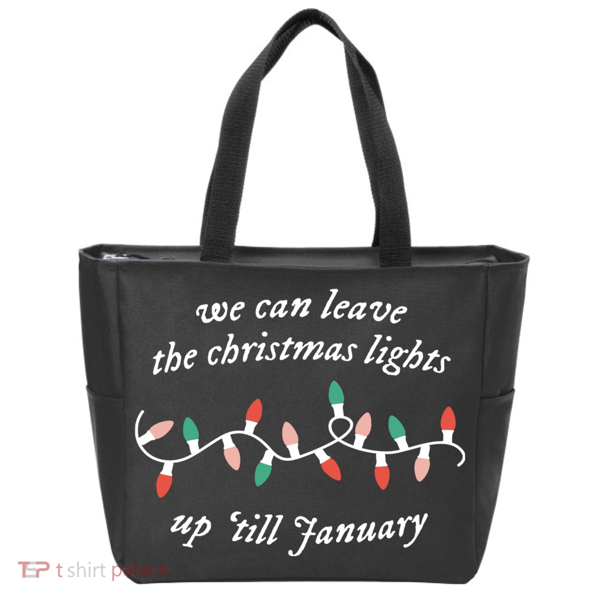 We Can Leave The Christmas Lights Up Til January Christmas Tote Bag