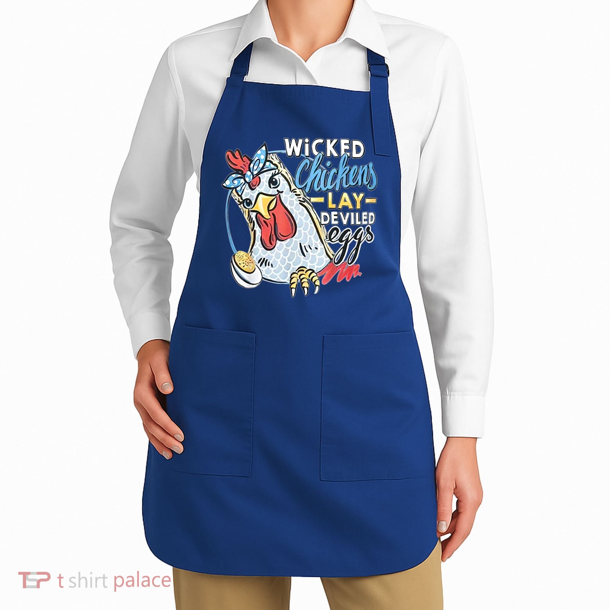 Wicked Chickens Lay Deviled Eggs Funny Chicken Lovers Apron