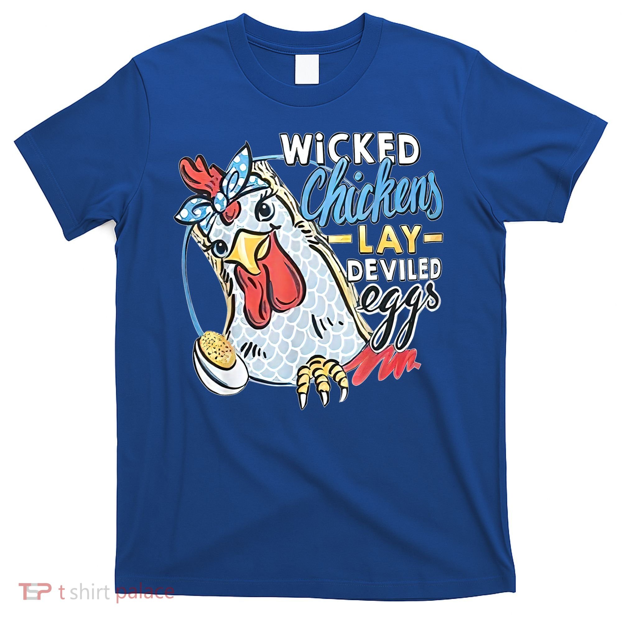 Wicked Chickens Lay Deviled Eggs Funny Chicken Lovers T-Shirt