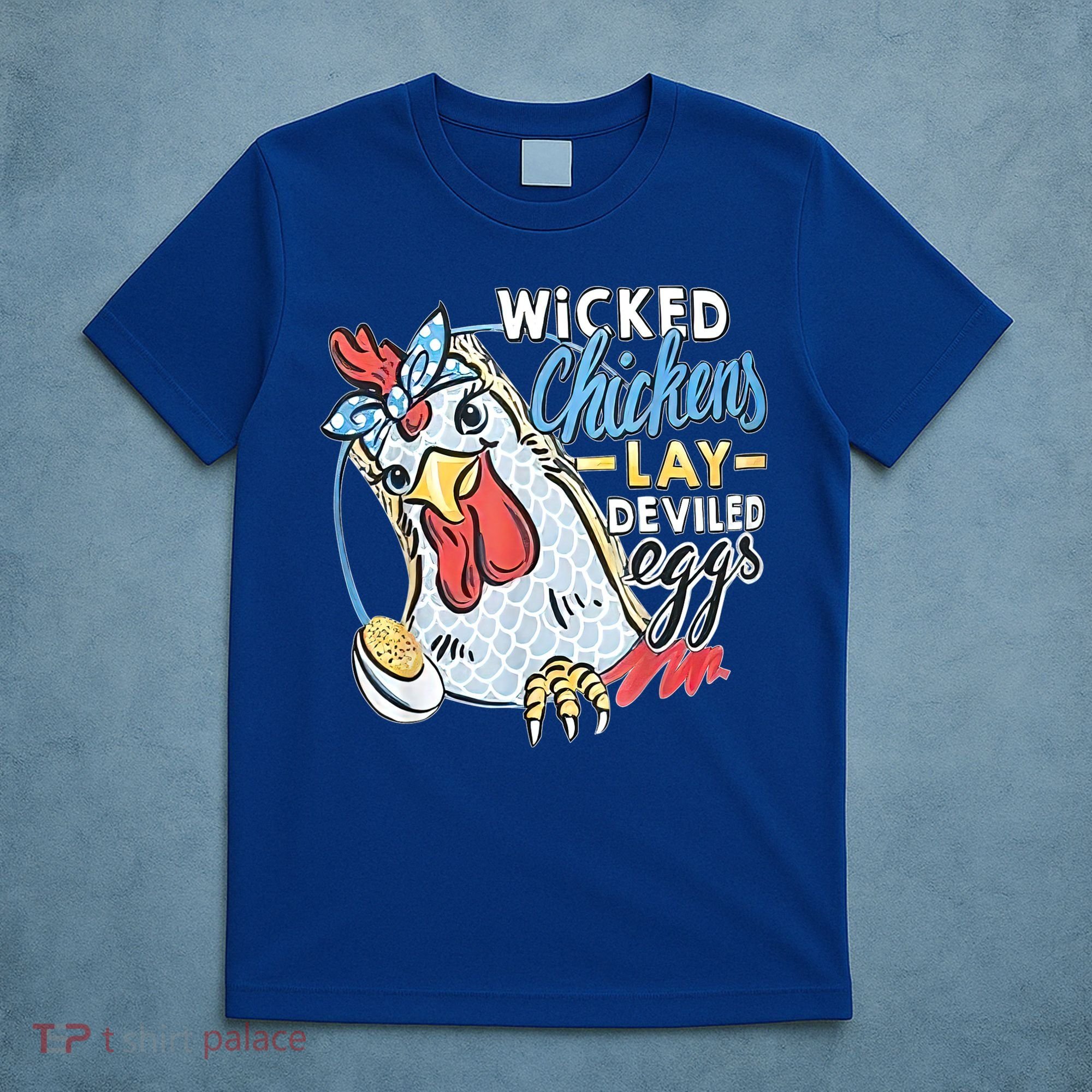 Wicked Chickens Lay Deviled Eggs Funny Chicken Lovers T-Shirt