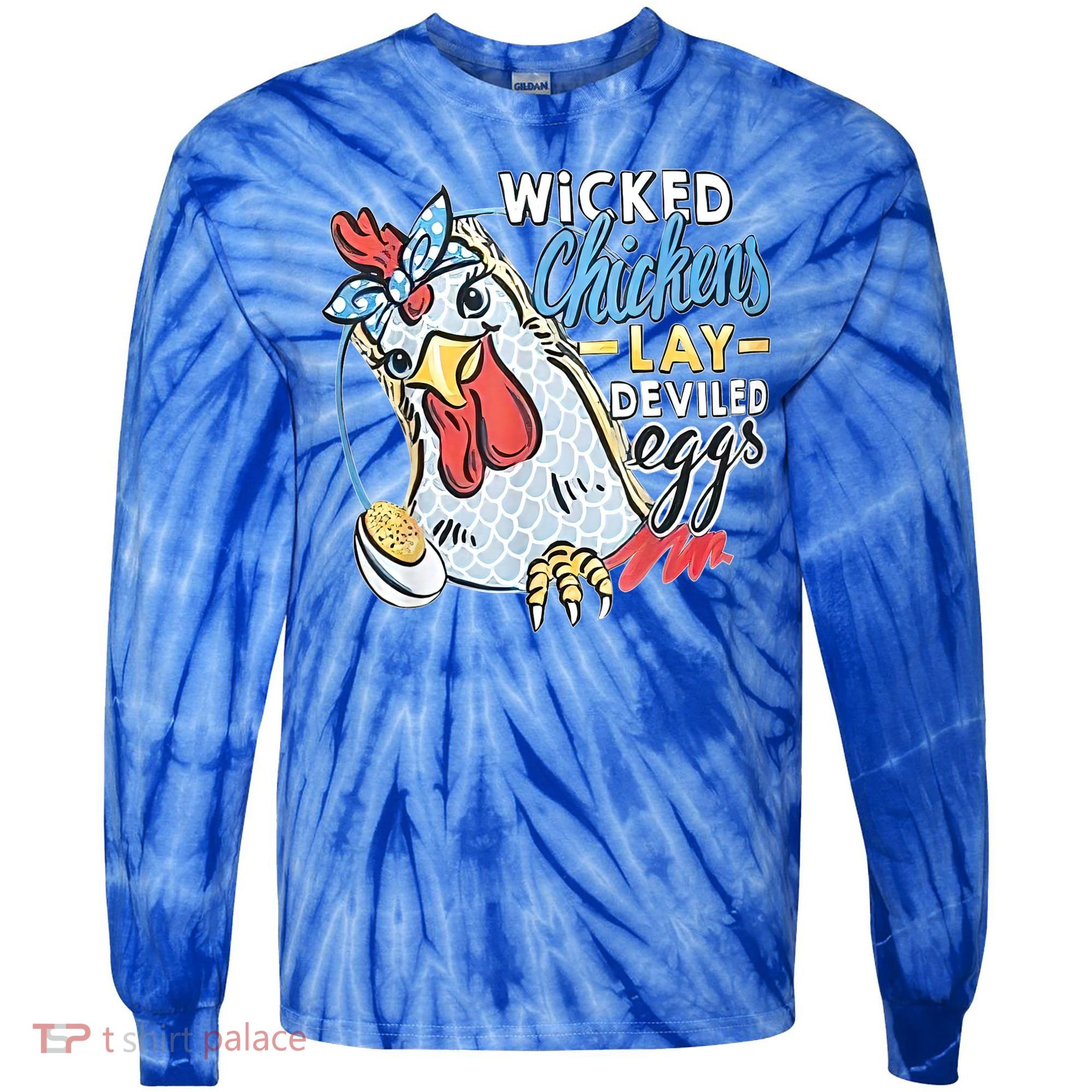 Wicked Chickens Lay Deviled Eggs Funny Chicken Lovers Tie-Dye Long Sleeve Shirt