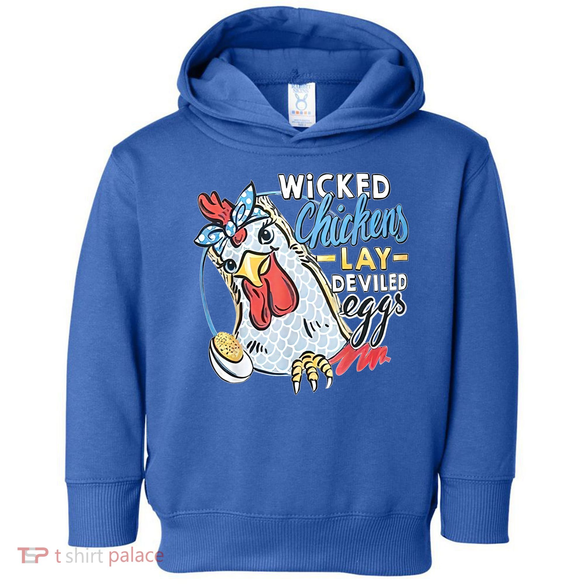 Wicked Chickens Lay Deviled Eggs Funny Chicken Lovers Toddler Hoodie