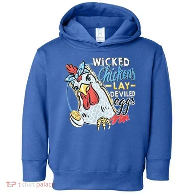 Wicked Chickens Lay Deviled Eggs Funny Chicken Lovers Toddler Hoodie