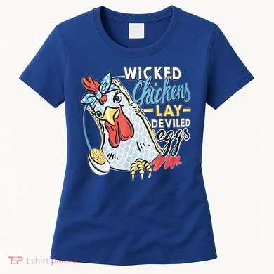 Wicked Chickens Lay Deviled Eggs Funny Chicken Lovers Women's T-Shirt