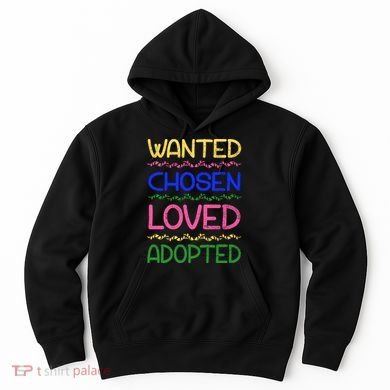 Wanted Chosen Loved Adopted Hoodie