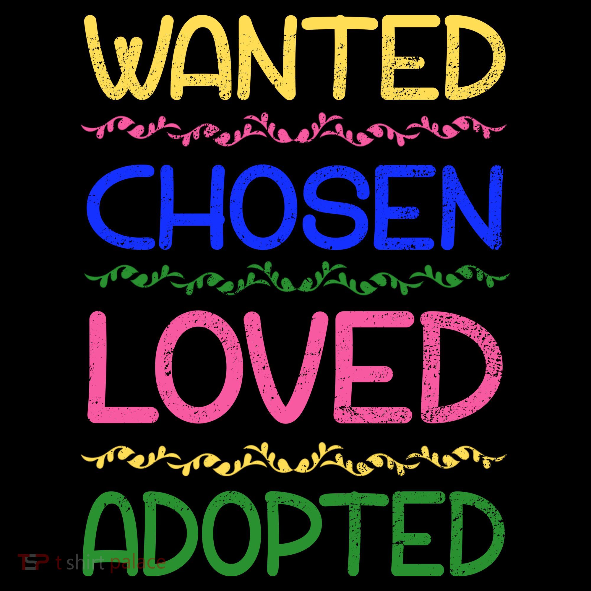 Wanted Chosen Loved Adopted Long Sleeve Shirt