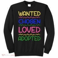 Wanted Chosen Loved Adopted Sweatshirt thumb 0