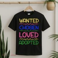 Wanted Chosen Loved Adopted T-Shirt thumb 2