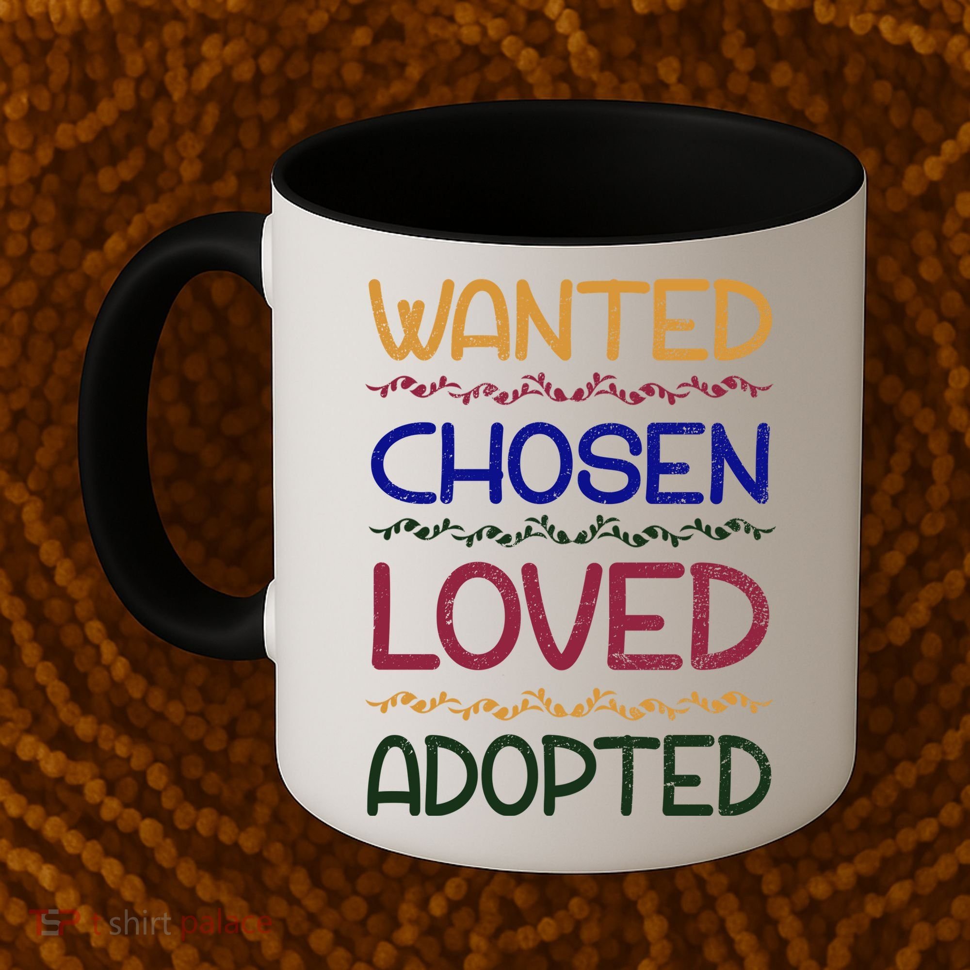 Wanted Chosen Loved Adopted Coffee Mug