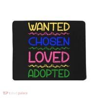 Wanted Chosen Loved Adopted Mousepad thumb 0