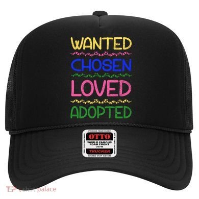 Wanted Chosen Loved Adopted Hat