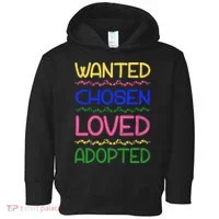 Wanted Chosen Loved Adopted Toddler Hoodie thumb 0