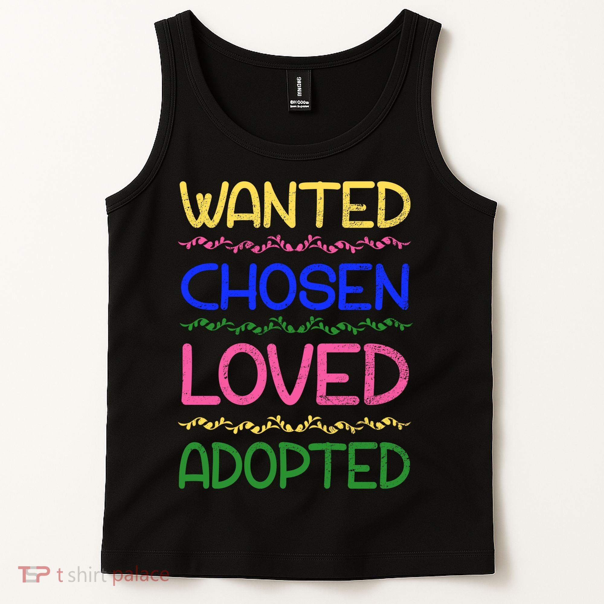 Wanted Chosen Loved Adopted Tank Top