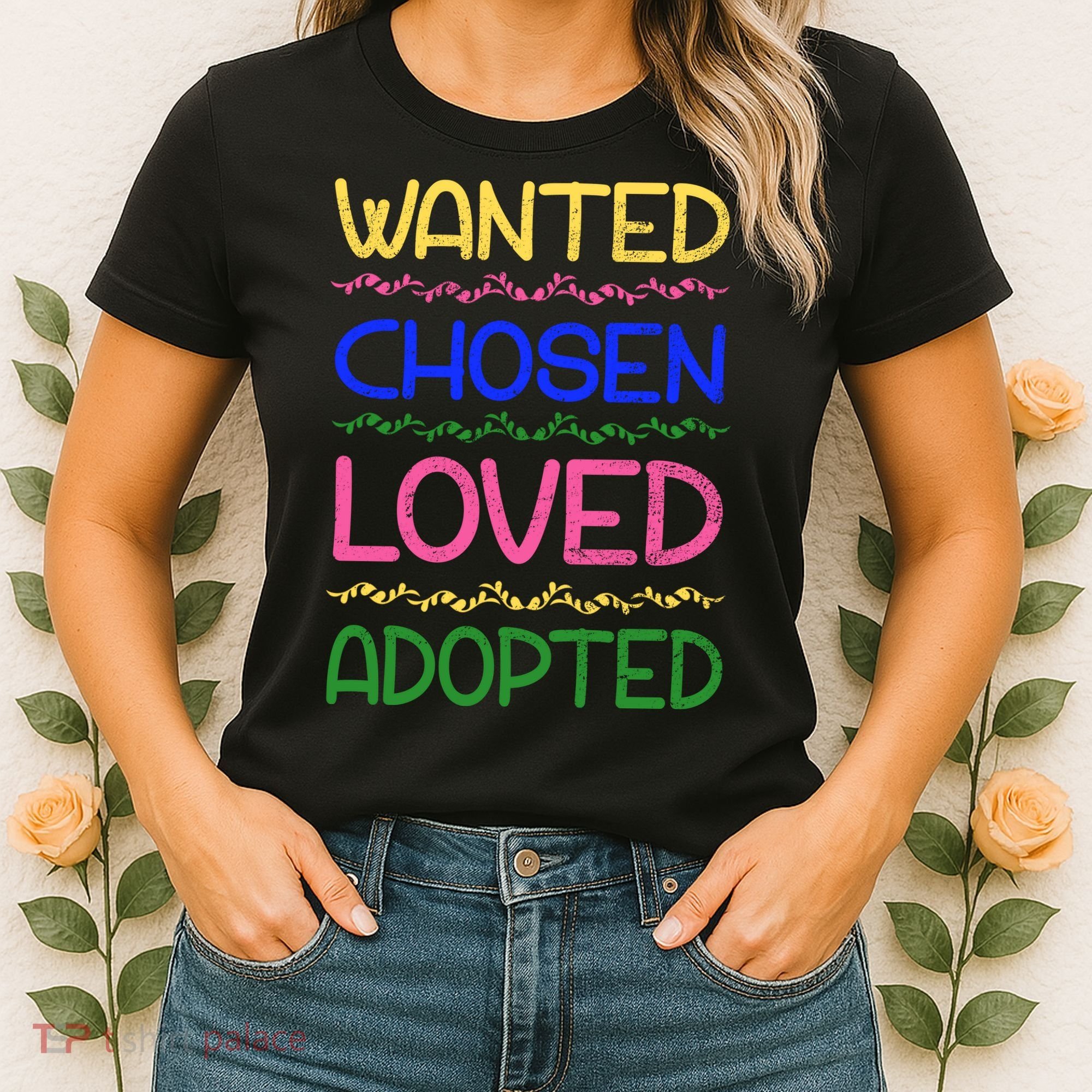 Wanted Chosen Loved Adopted Women's T-Shirt