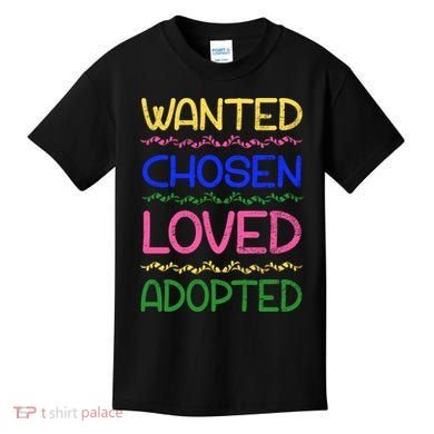 Wanted Chosen Loved Adopted Kids T-Shirt
