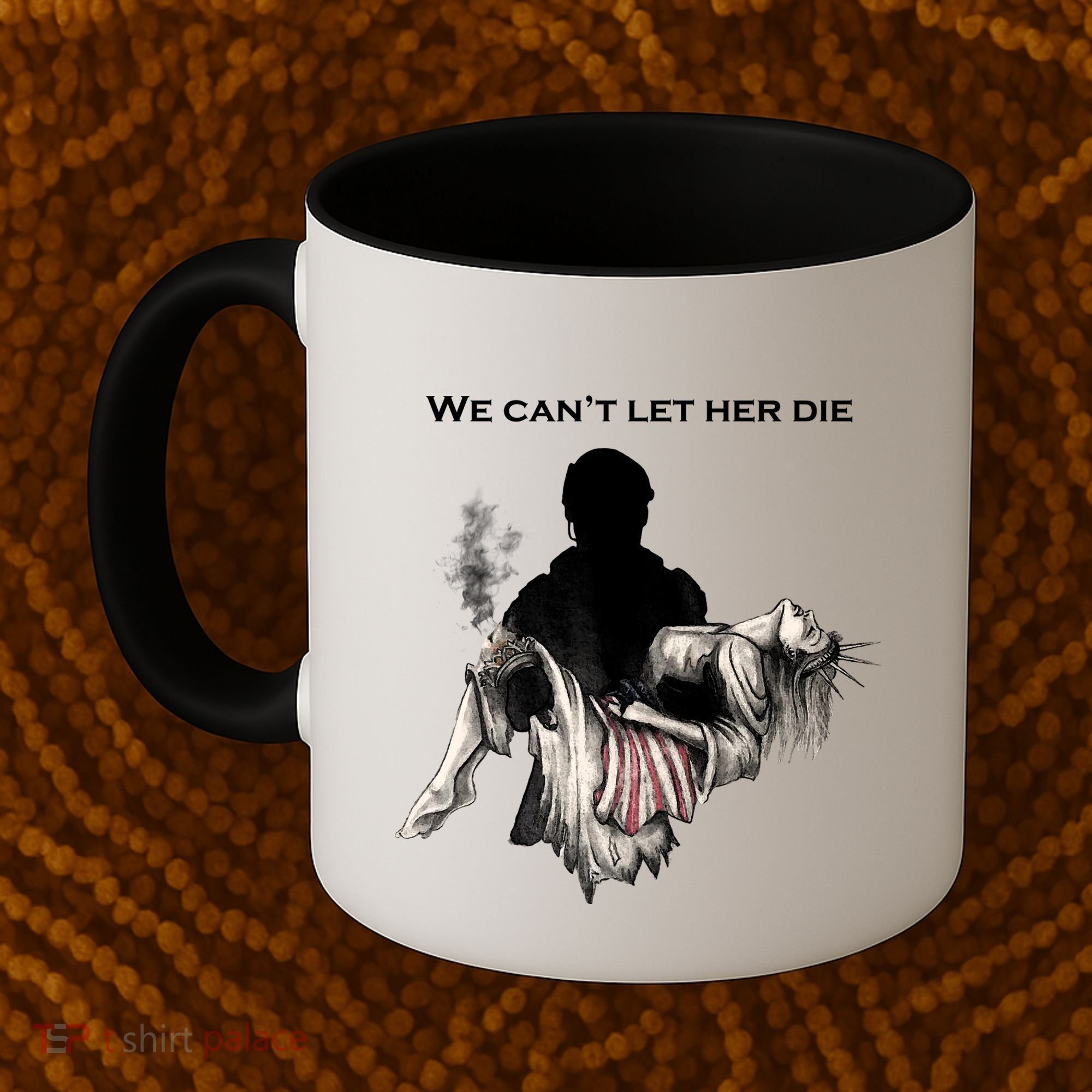 We Can't Let Her Die Statue Of Liberty Coffee Mug
