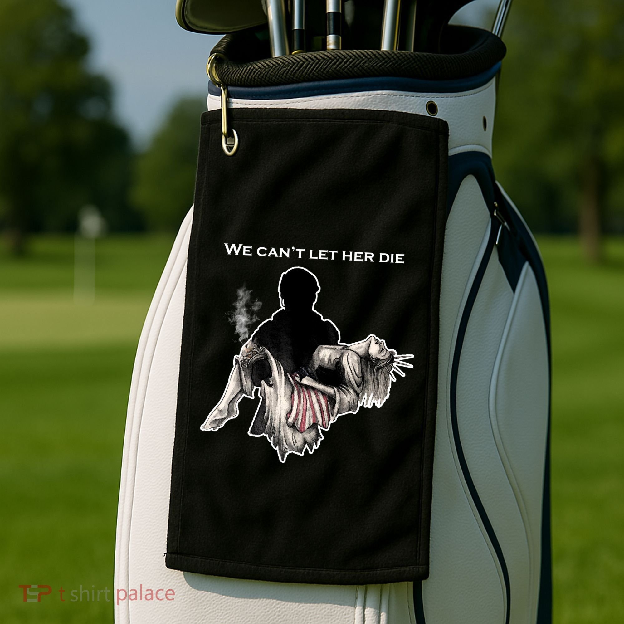 We Can't Let Her Die Statue Of Liberty Golf Towel