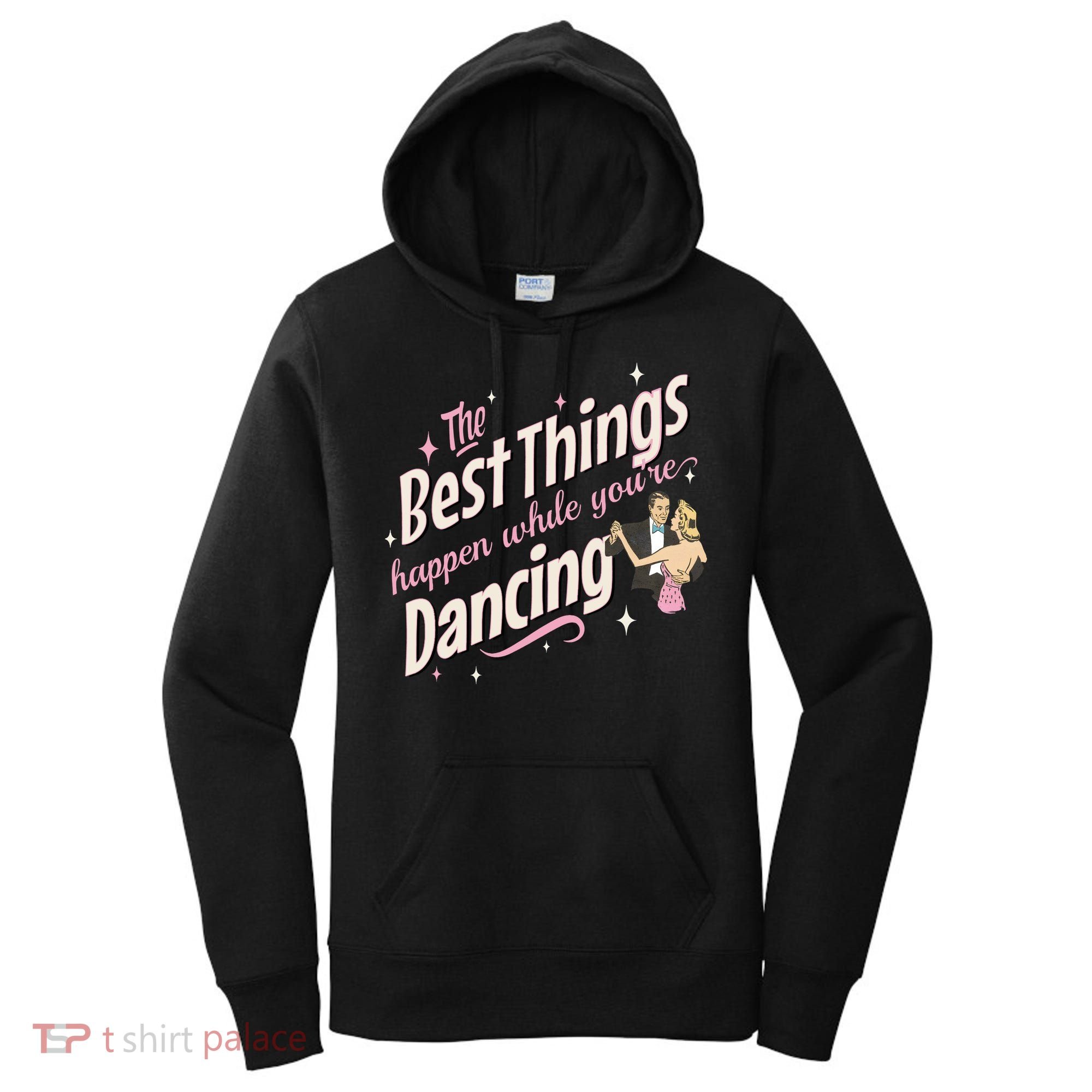White Christmas Movie The Best Things Happen While YouRe Dancing Women's Hoodie