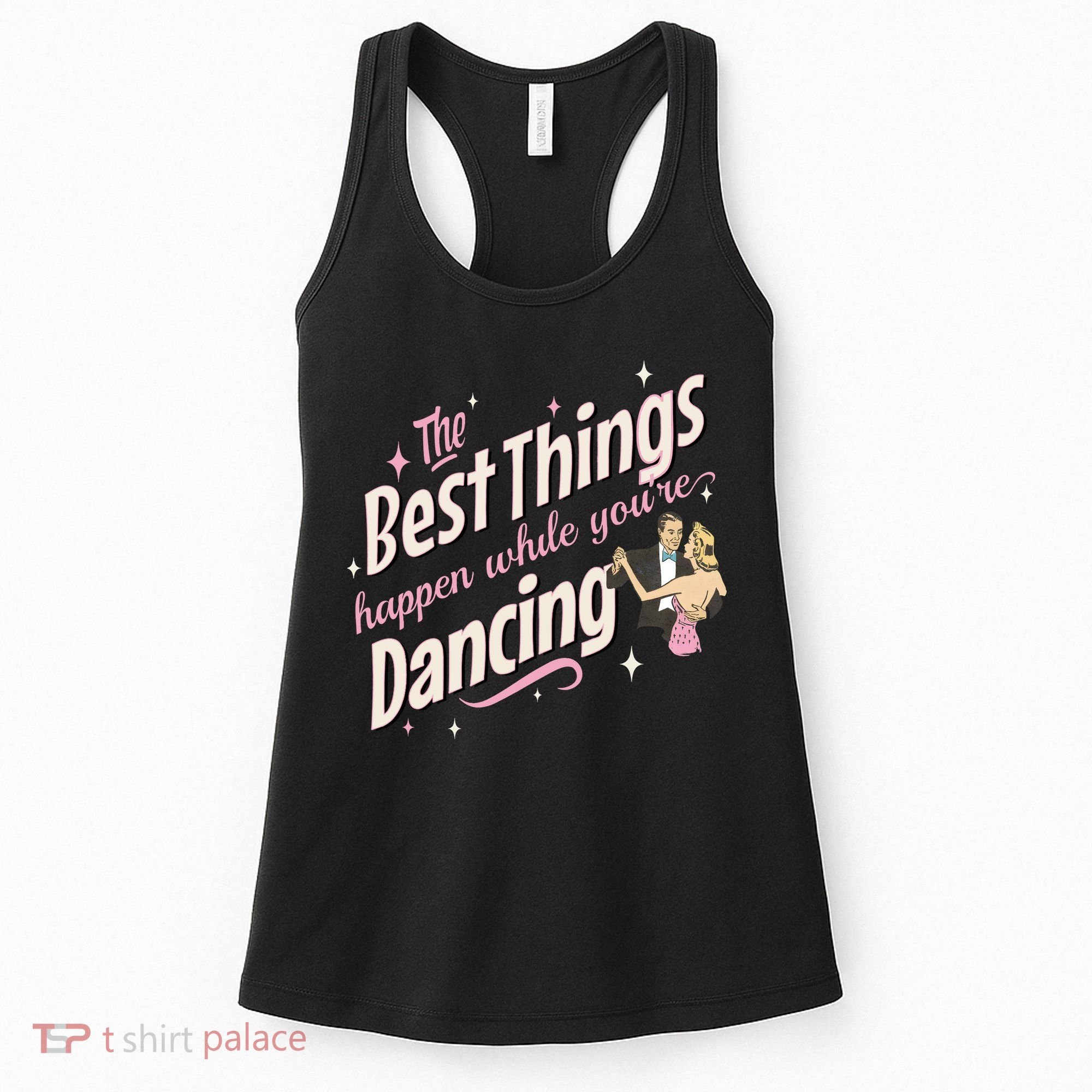 White Christmas Movie The Best Things Happen While YouRe Dancing Women's Tank Top