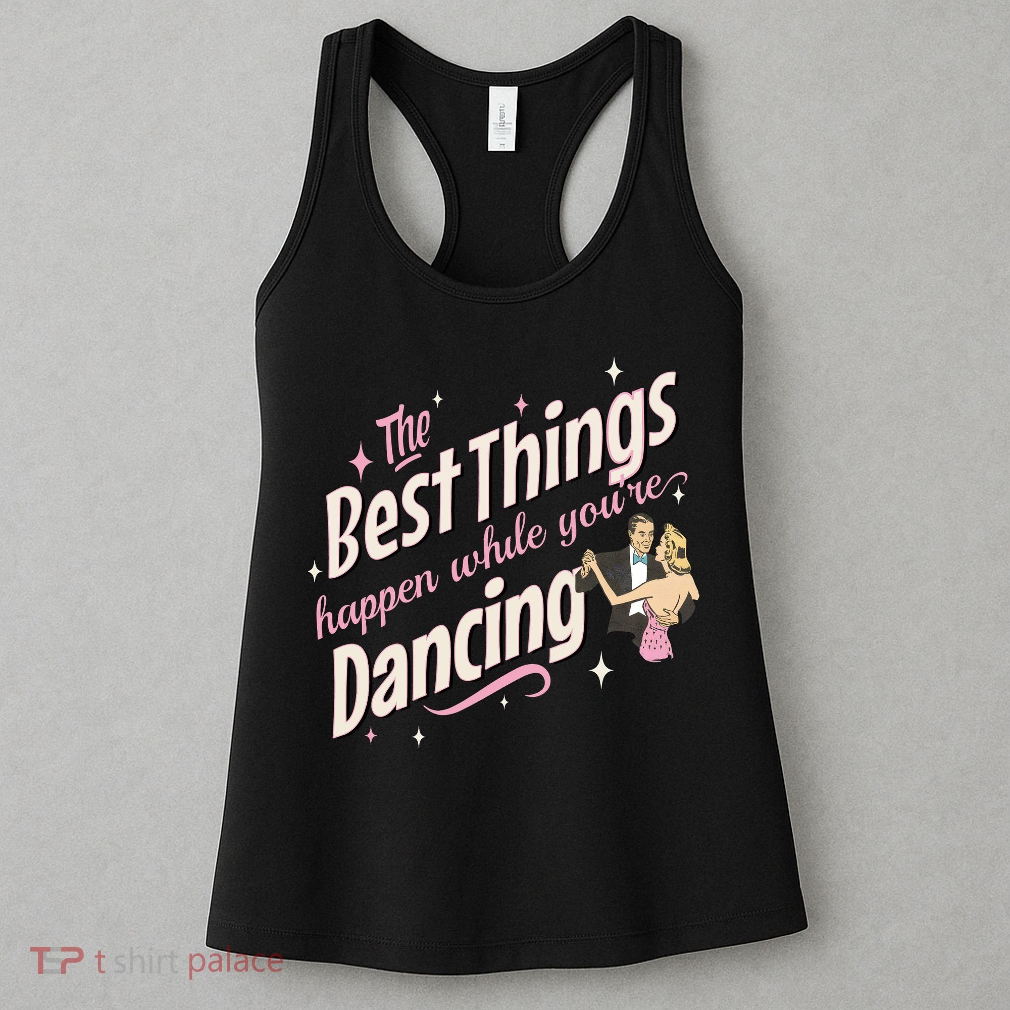 White Christmas Movie The Best Things Happen While YouRe Dancing Women's Tank Top