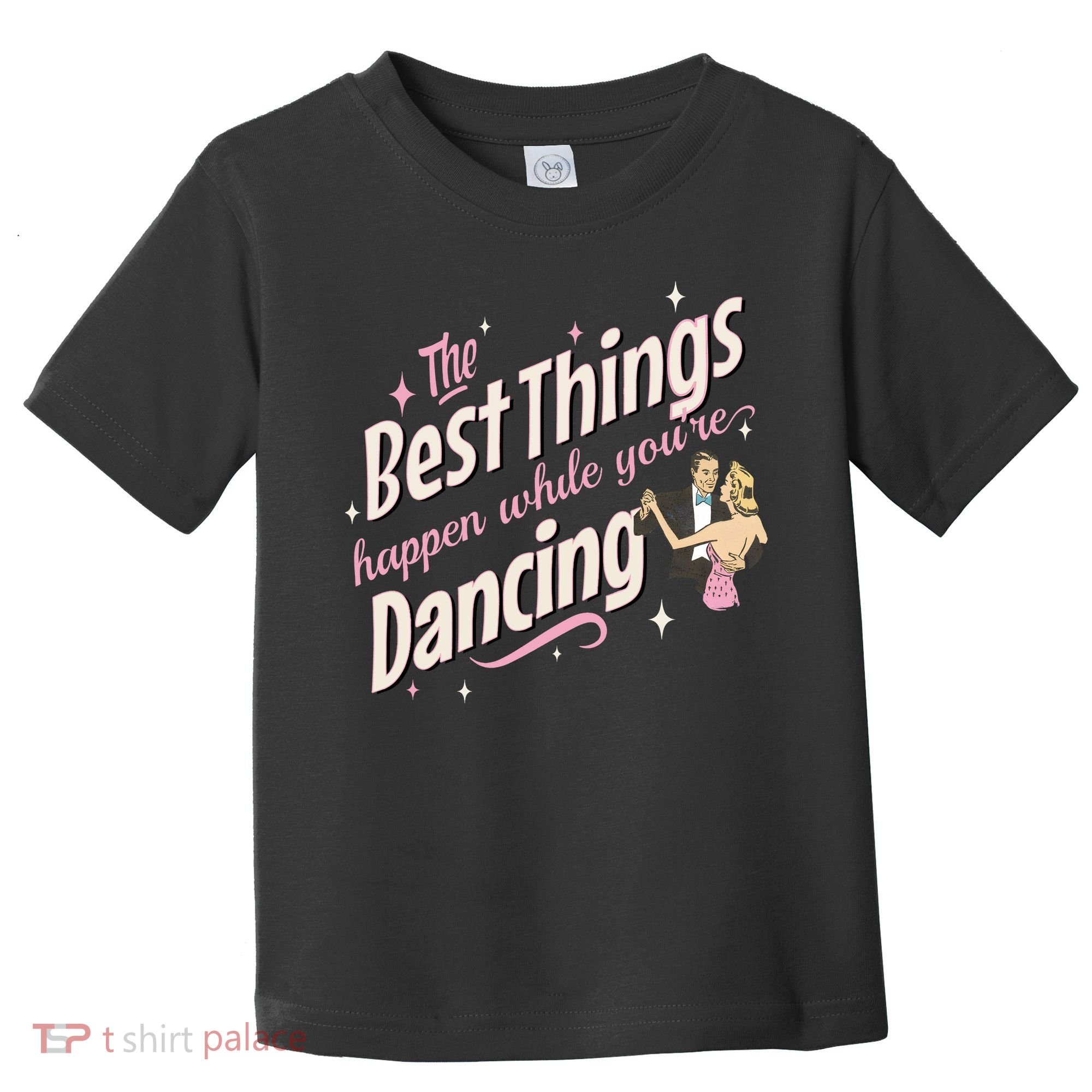White Christmas Movie The Best Things Happen While YouRe Dancing Toddler T-Shirt