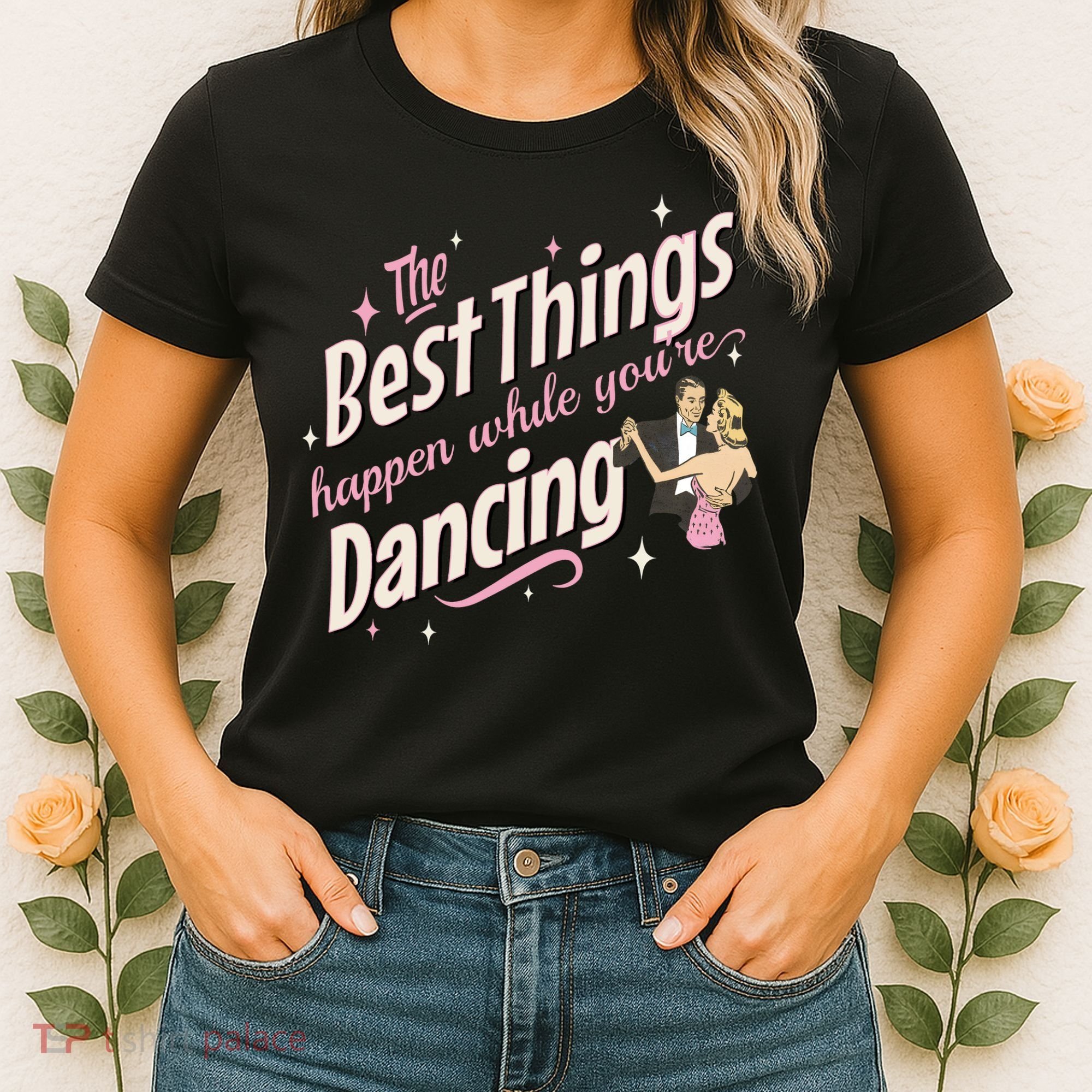 White Christmas Movie The Best Things Happen While YouRe Dancing Women's T-Shirt