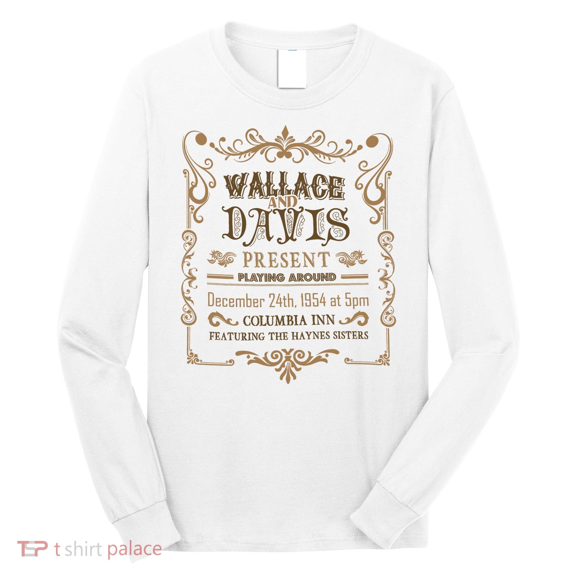 White Christmas Movie Wallace And Davis Present Long Sleeve Shirt