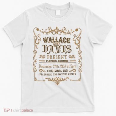 White Christmas Movie Wallace And Davis Present T-Shirt
