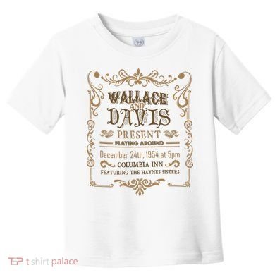 White Christmas Movie Wallace And Davis Present Toddler T-Shirt