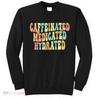 Womens Caffeinated Medicated Hydrated Funny Saying Nurse Teacher Sweatshirt thumb 0