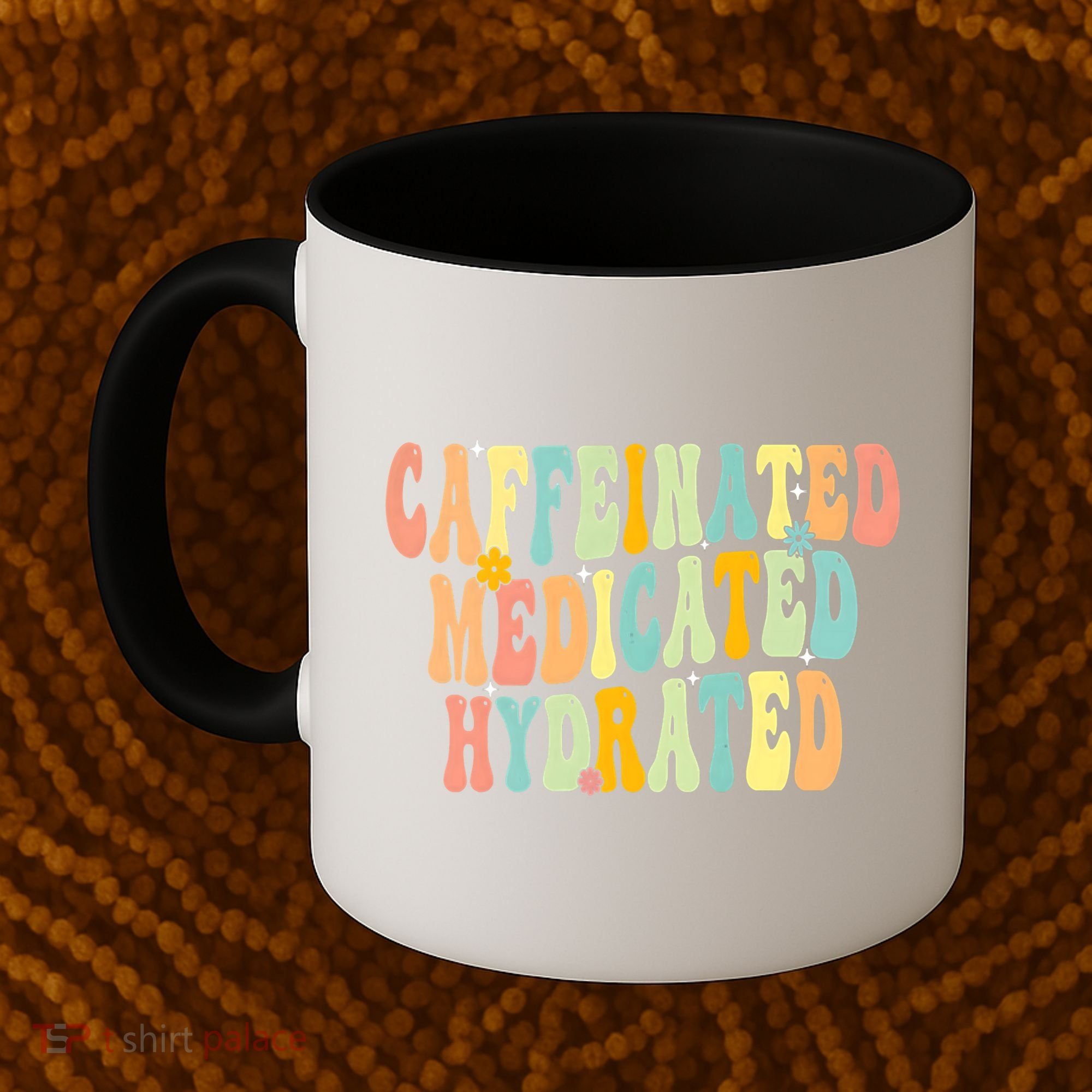 Womens Caffeinated Medicated Hydrated Funny Saying Nurse Teacher Coffee Mug