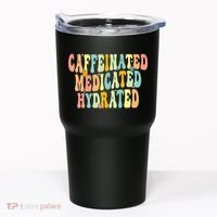 Womens Caffeinated Medicated Hydrated Funny Saying Nurse Teacher Tumbler thumb 0