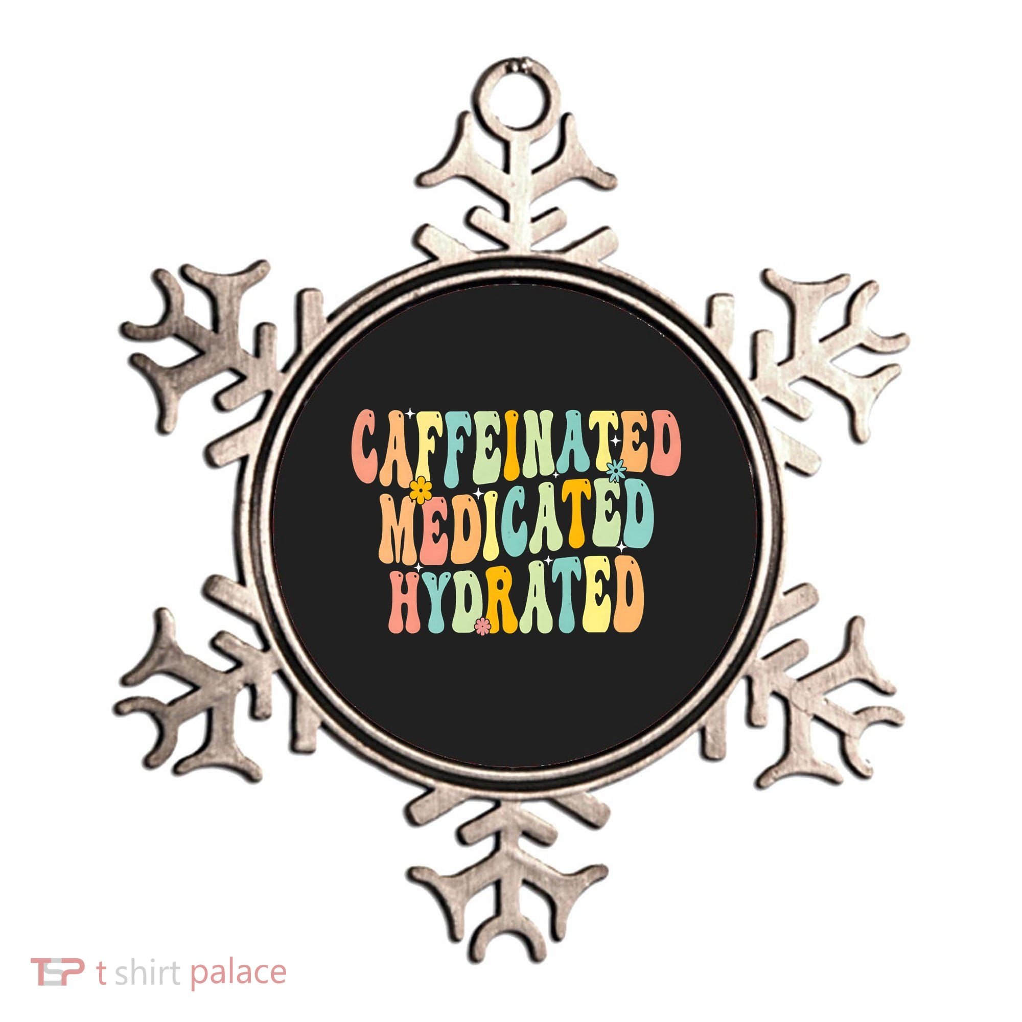 Womens Caffeinated Medicated Hydrated Funny Saying Nurse Teacher Ornament