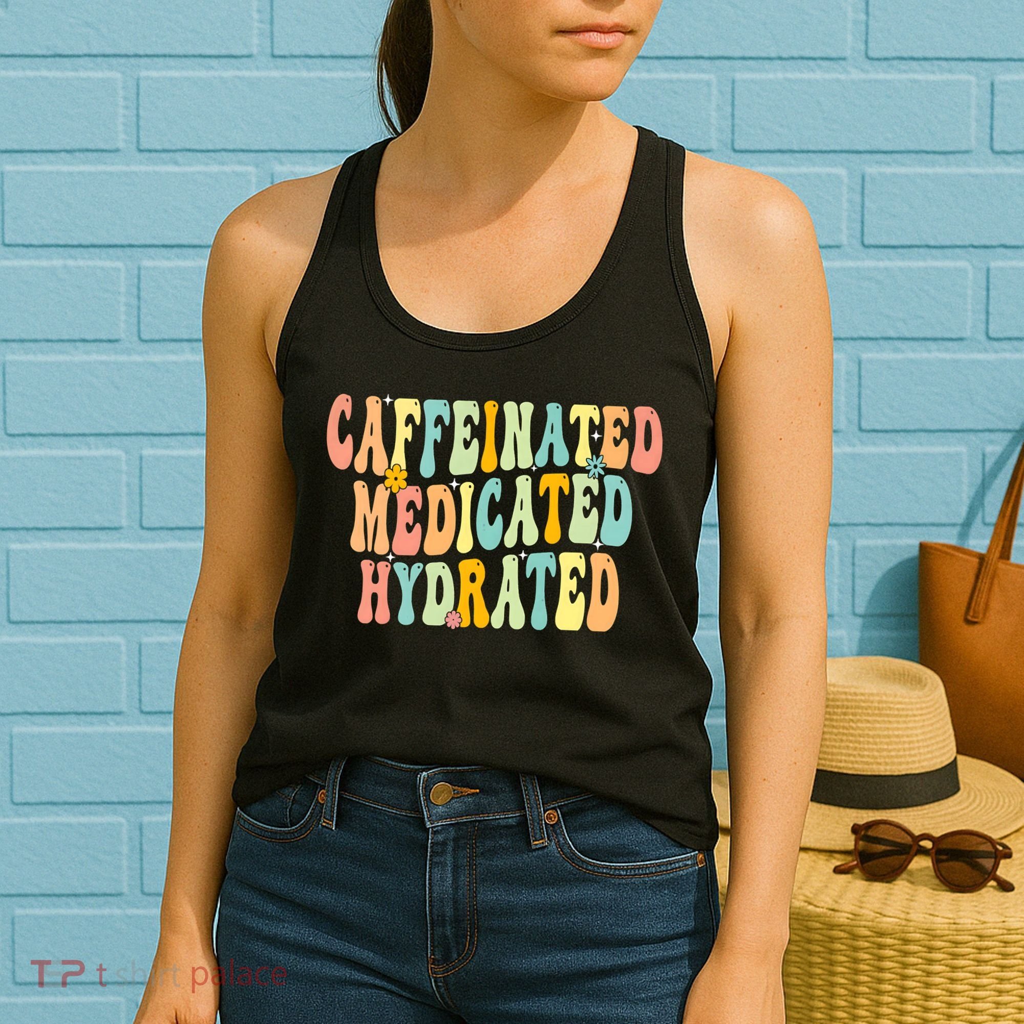 Womens Caffeinated Medicated Hydrated Funny Saying Nurse Teacher Women's Tank Top