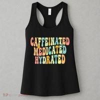 Womens Caffeinated Medicated Hydrated Funny Saying Nurse Teacher Women's Tank Top thumb 3