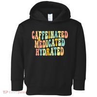 Womens Caffeinated Medicated Hydrated Funny Saying Nurse Teacher Toddler Hoodie thumb 0